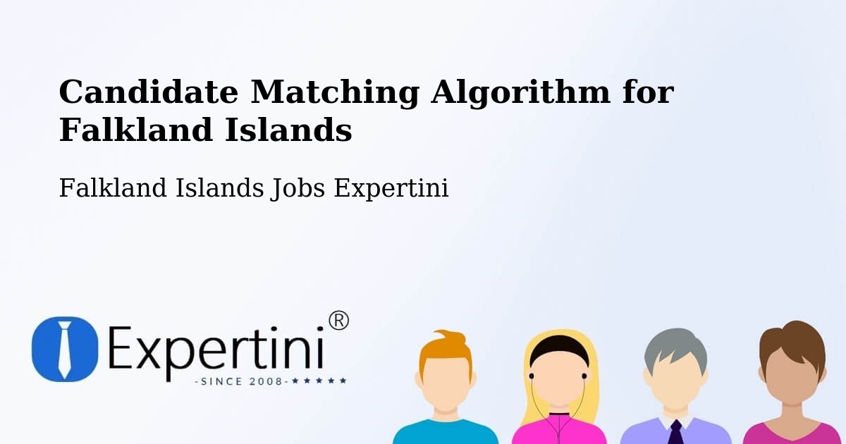 Candidate Matching Algorithm Overview – Falkland Islands - Falkland Islands Jobs Expertini