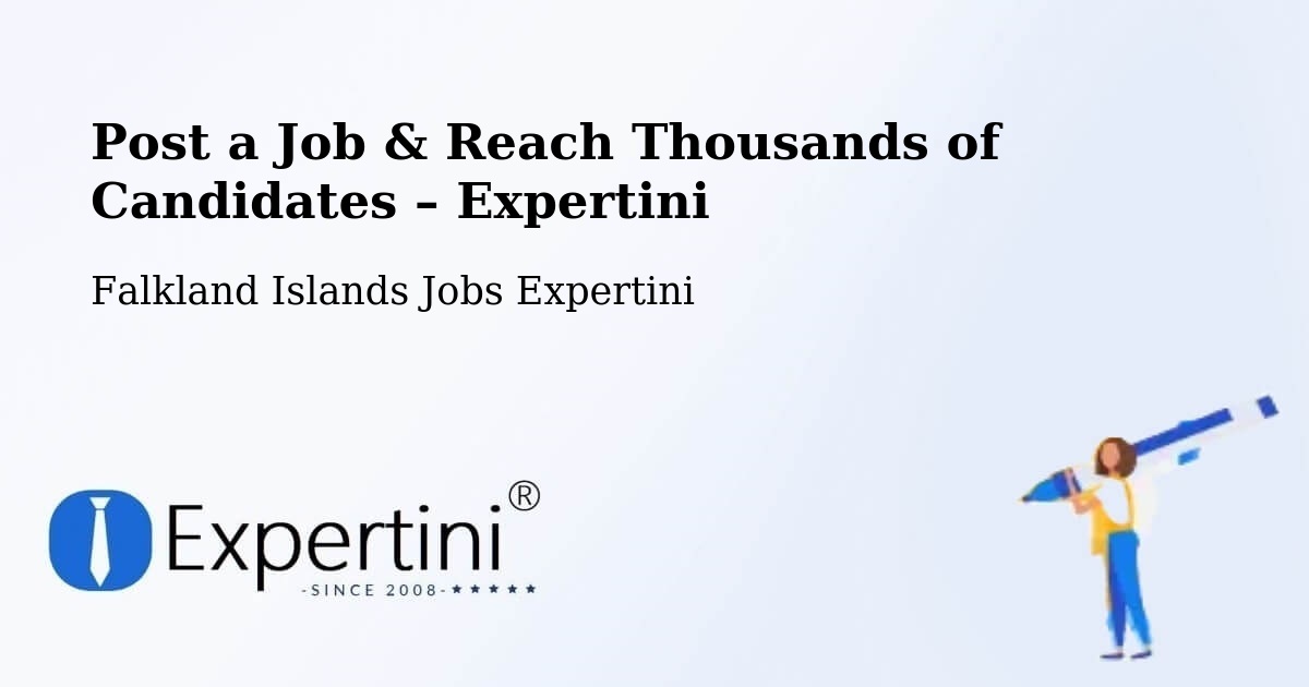 Post a Job in Falkland Islands – Hire the Right Talent - Falkland Islands Jobs Expertini