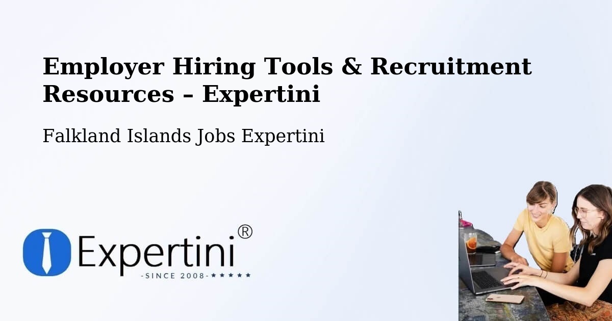 Employer Hiring Tools & Recruitment Resources – Falkland Islands - Falkland Islands Jobs Expertini