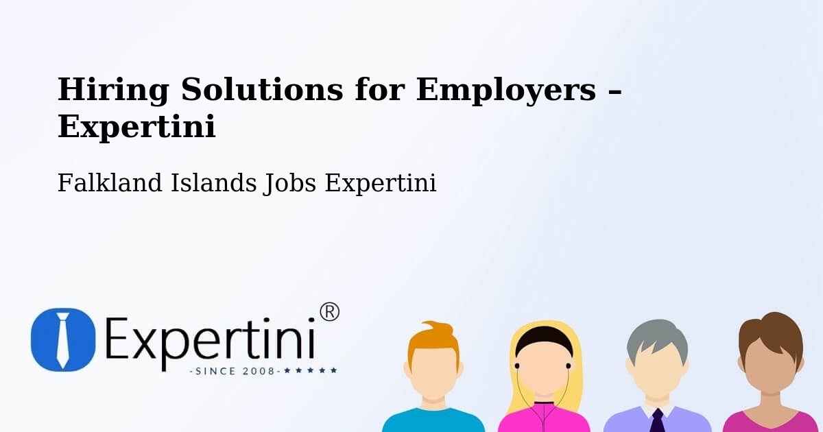 Hiring Solutions for Employers in Falkland Islands - Falkland Islands Jobs Expertini